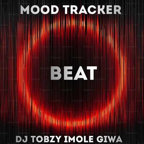 Mood Tracker Beat (feat. Dj Tobzy Beat & DJ TOBZY IMOLE GIWA)