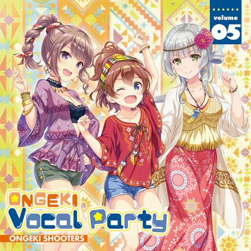 ONGEKI Vocal Party 05
歌：オンゲキシューターズ