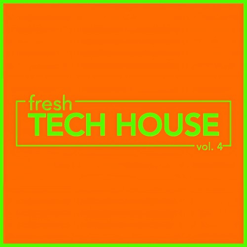 fresh Tech House, Vol. 4