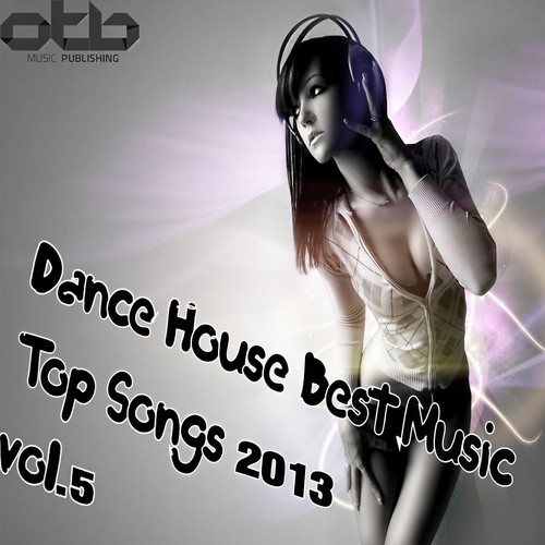 Dance House Best Music Top Songs 2013, Vol. 5