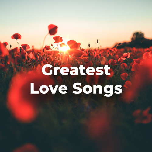 Greatest Love Songs (Explicit)