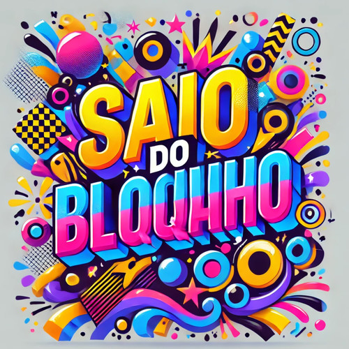 Saio do Bloquinho (Explicit)