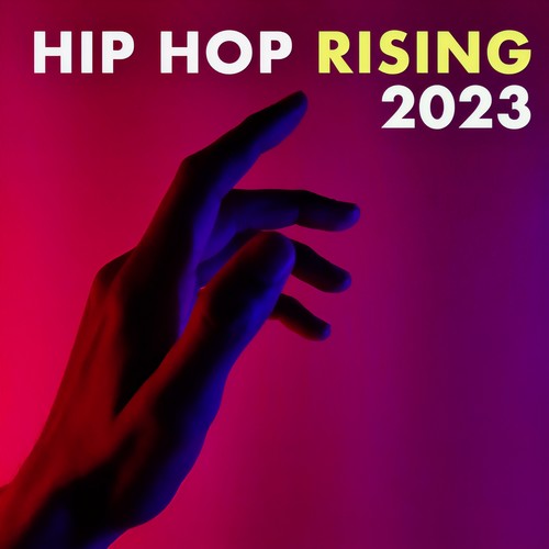 Hip Hop Rising 2023 (Explicit)