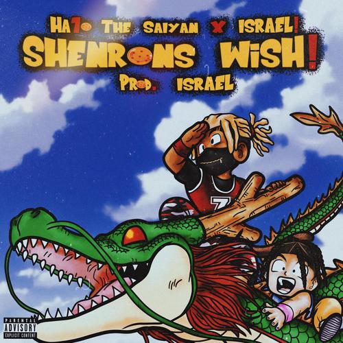 SHENRON'S WISH! (EXCLUSIVE) (feat. ISRAEL!) [Explicit]