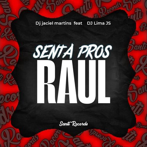 Senta pros Raul -dj jaciel martins (feat. MC D12) [Dj lima Js Remix] [Explicit]