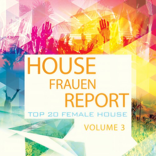 House Frauen Report, Vol. 3 (Finest Electronic Dance Music)