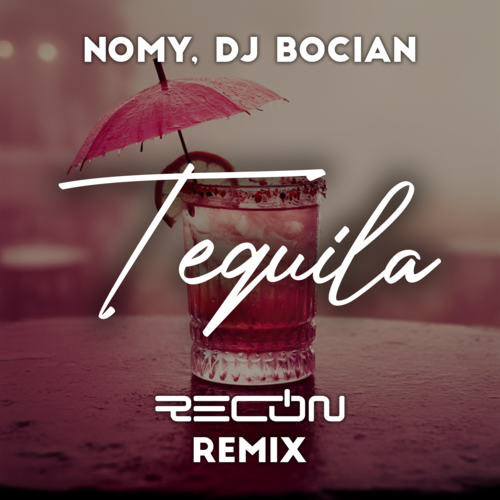 Tequila (RECON Remix)