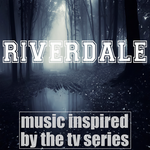 Riverdale: Music Inspired by the TV Series