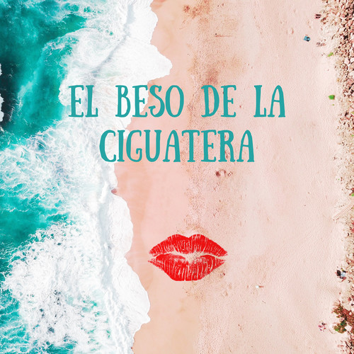 El Beso de la Ciguatera (Radio Edit)