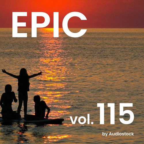 EPIC, Vol. 115 -Instrumental BGM- by Audiostock