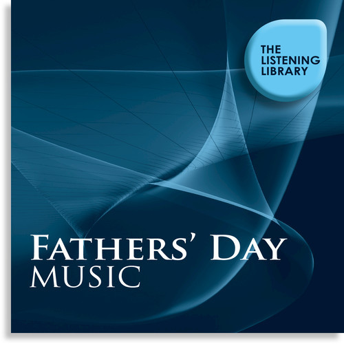 Father's Day Music - The Listening Library