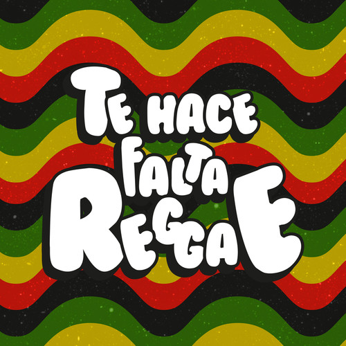 Te Hace Falta Reggae (Explicit)