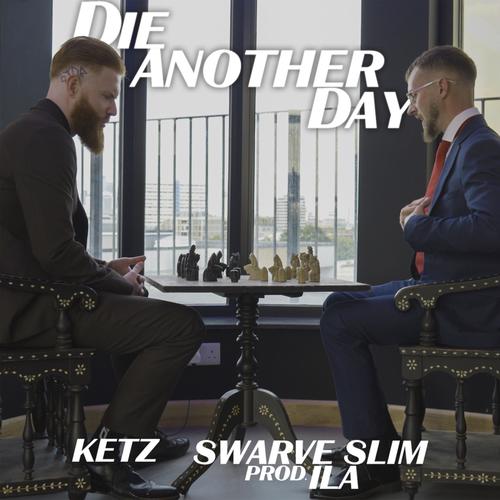 Die Another Day (feat. Ketz 03k, Swarve Slim & ILA) [Explicit]