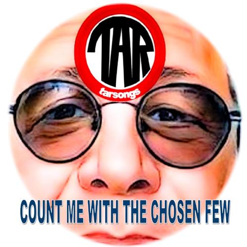 Count Me With The Chosen Few
