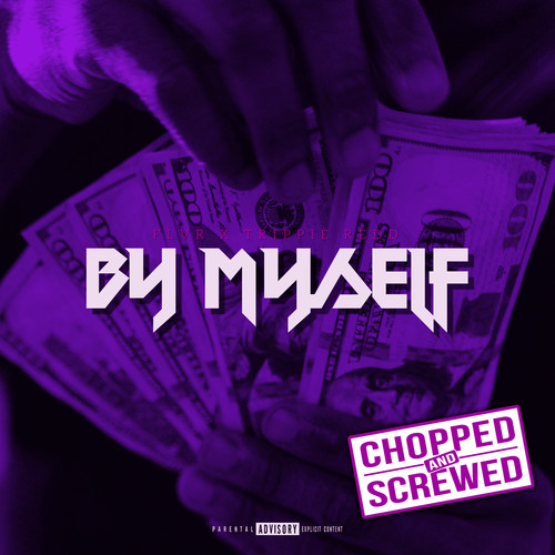 By Myself (Chopped & Screwed) [Explicit]