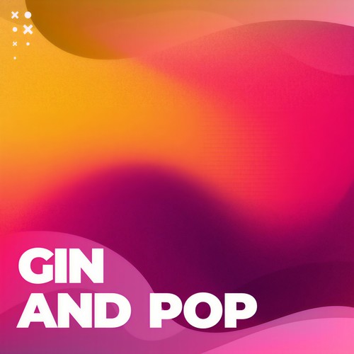 Gin and Pop (Explicit)