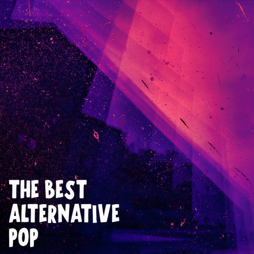 The Best Alternative Pop (Explicit)