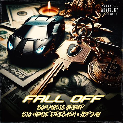 Fall Off (feat. Big Homie DreCash & Lbf Jay) [Explicit]