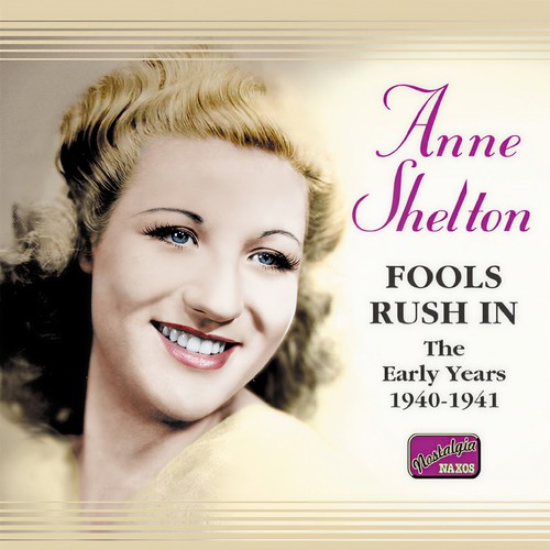 SHELTON, Anne: Fools Rush In (1940-1941)