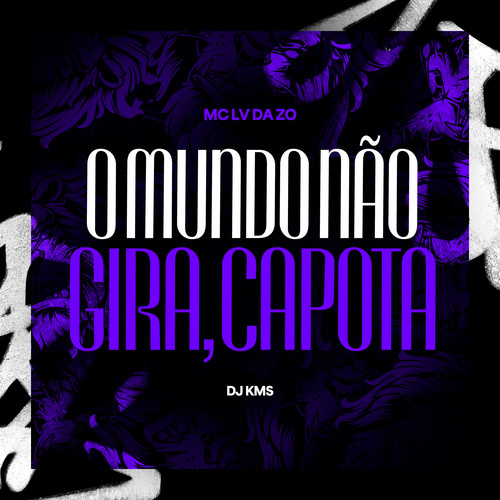 O Mundo Não Gira, Capota (Explicit)