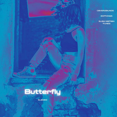 Butterfly (Slowed)