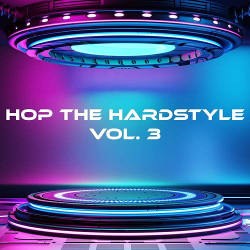 Hop the Hardstyle, Vol. 3 (Explicit)