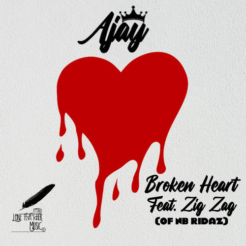 Broken Heart (feat. ZIG ZAG OF NB RIDAZ)