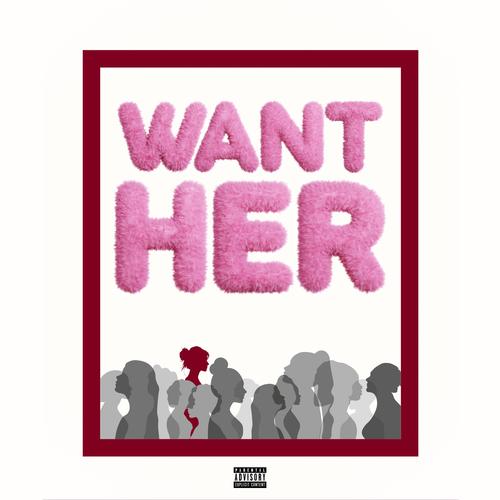 WANT HER (feat. Ryan Xena) [Explicit]