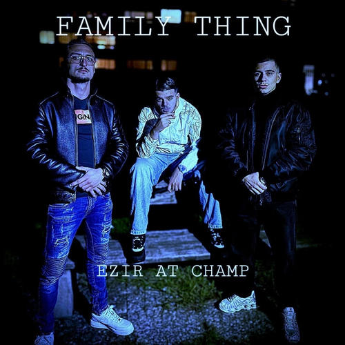 Family Thing (feat. AT53 & Champ) [Explicit]