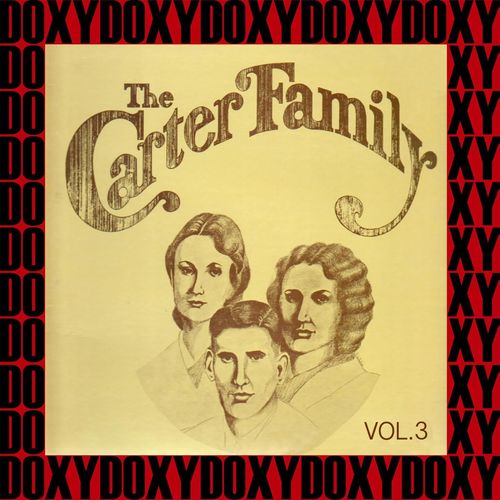 The Carter Family, Vol. 3 (Hd Remastered Edition, Doxy Collection)