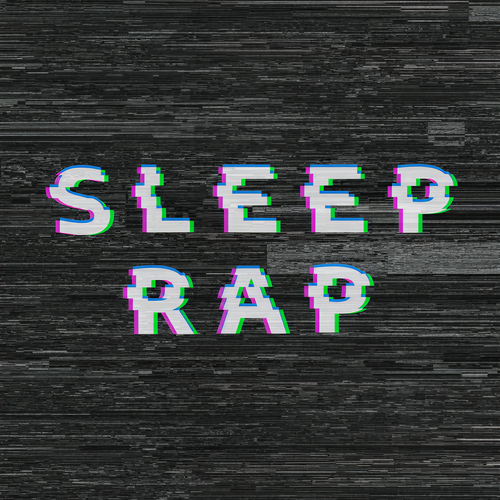 Sleep Rap (Explicit)