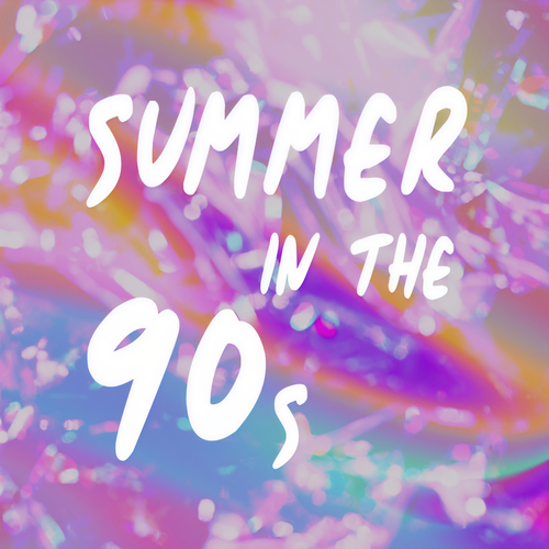 Summer In The 90s (Explicit)