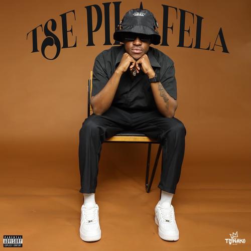 Tse Pila Fela (Explicit)