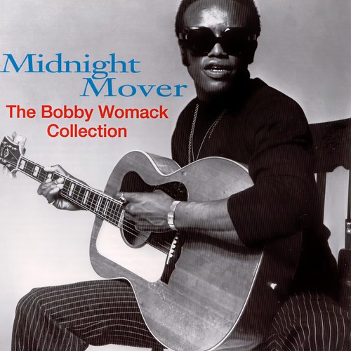 Midnight Mover: The Bobby Womack Story