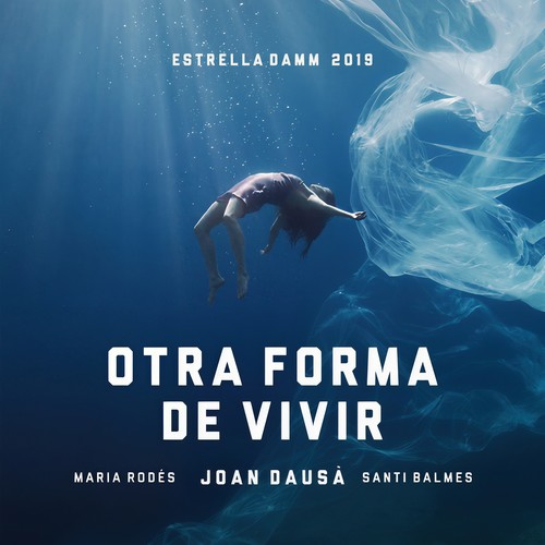 Otra forma de vivir - Estrella Damm 2019