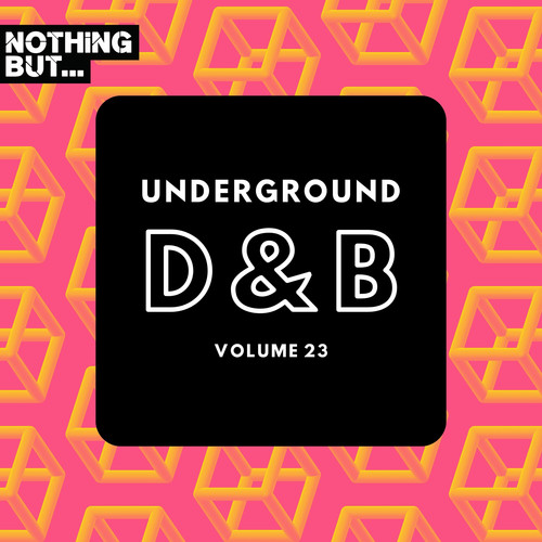 Nothing But... Underground Drum & Bass, Vol. 23 (Explicit)