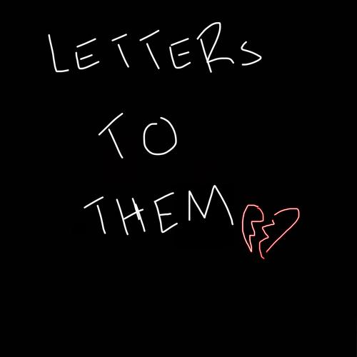 Letters To Them (Explicit)