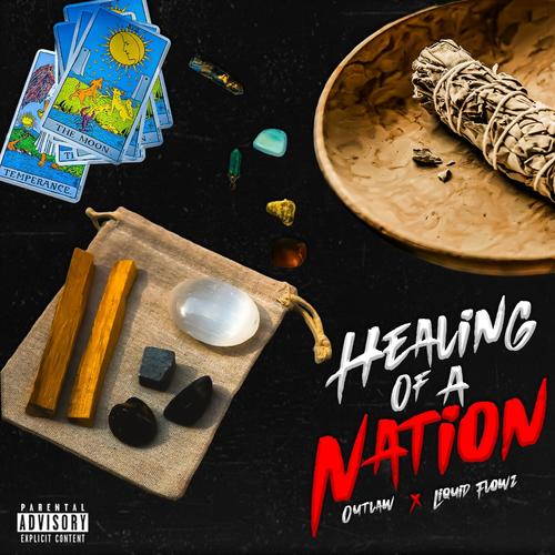 Healing Of A Nation (feat. Outlaw & Liquid Flowz) [Explicit]