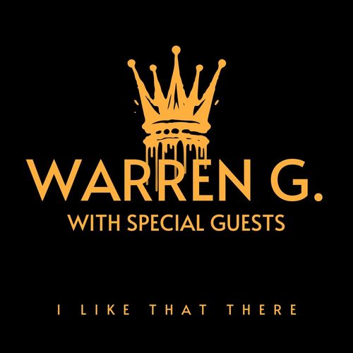 I Like That There: Warren G with Special Guests (Explicit)