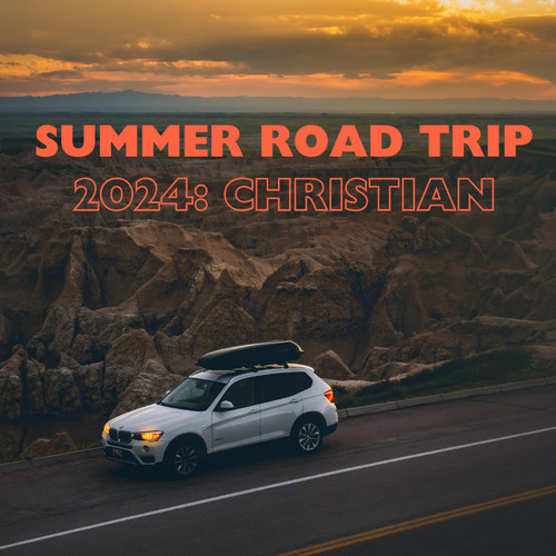 Summer Road Trip 2024: Christian