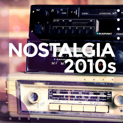 Nostalgia 2010s (Explicit)