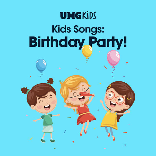 Kids Songs: Birthday Party! (Explicit)