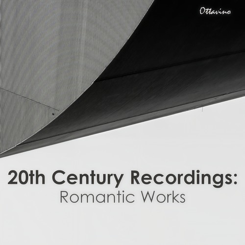 20th Century Recordings: Romantic Works