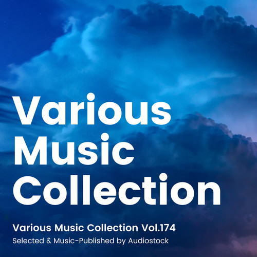 Various Music Collection Vol.174 -Selected & Music-Published by Audiostock-