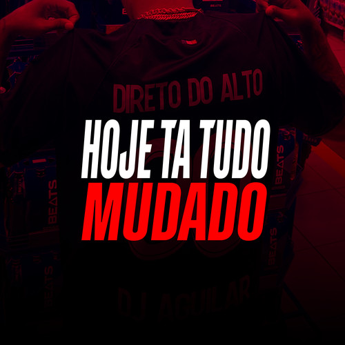 Hoje Ta Tudo Mudado (Explicit)