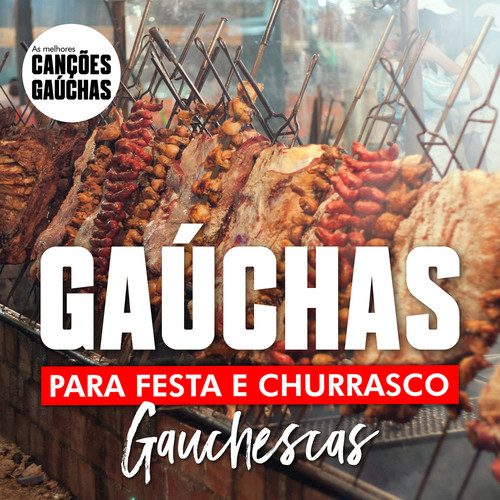 GAÚCHAS PARA FESTA E CHURRASCO (GAUCHESCA)