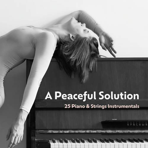 A Peaceful Solution (25 Piano & Strings Instrumentals)