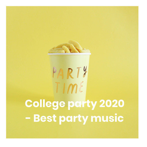 College party 2020 - Best party music (Explicit)