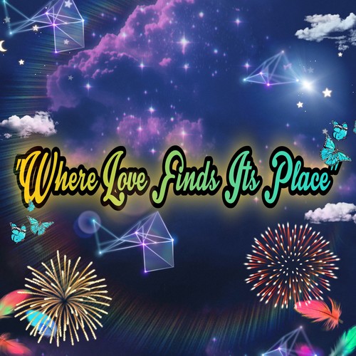 Where Love Finds Its Place