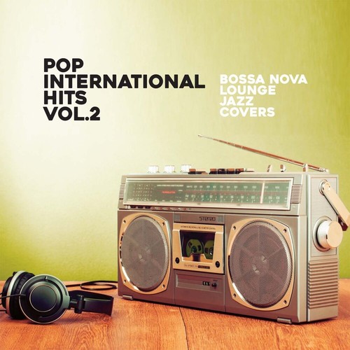 Pop International Hits Vol. 2 (Bossa Nova Lounge Jazz Covers)